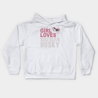 This Girl Loves Her Siberian Husky! Especially for Husky Dog Lovers! Kids Hoodie